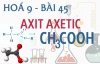 Axit axetic C2H4O2 tính chất hoá học, công thức cấu tạo và bài tập - hoá 9 bài 45